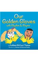 Our Golden Gloves with Rhythm and Rhyme