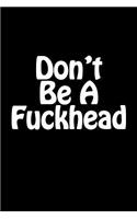 Don't Be A Fuckhead