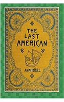 The Last American: A Fragment from the Journal of Khan-li, Prince of Dimph-yoo-chur and Admiral in the Persian Navy