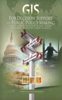 GIS for Decision Support and Public Policy Making