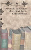 Dissertatio de Syrorum Fide et Disciplina in Re Eucharistica: (109 Syriac Studies Library)