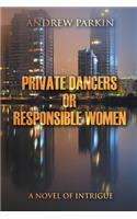 Private Dancers or Responsible Women