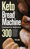 Keto Bread Machine Cookbook for Beginners