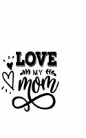 Love You Mom: Portable Notebook: 6" x 9" Notebook With A Graphic Cover Quote or Saying for Moms: Awesome gift idea for Mothers, Mom, Grandma and women