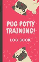 Pug Potty Training Log Book
