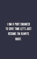 I am a port engineer let's just assume I'm always right