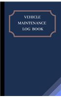 Vehicle Maintenance Log Book: Service Record Book For Cars - Tractors - Trucks - Motorcycles - Construction and Agricultural Vehicles etc...- Mileage Log - 110 Pages