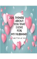 225 Things about You That I Love Journal