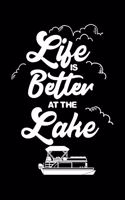 Life Is Better At The Lake: Love Lake Love Life Love Pontoon Boat Lined Notebook Journal 6x9