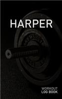 Harper: Blank Daily Workout Log Book - Track Exercise Type, Sets, Reps, Weight, Cardio, Calories, Distance & Time - Space to Record Stretches, Warmup, Coold