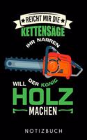 Reicht Mir Die Kettensäge Ihr Narren Der König Will Holz Machen