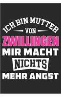 Ich Bin Mutter Von Zwillingen Mir Macht Nichts Mehr Angst: Din A5 Heft (Liniert) Mit Linien Für Mama Mit Zwillinge Notizbuch Tagebuch Planer Mutter Kinder Notiz Buch Geschenk Journal Schwangerschaft Doppelpa