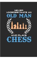 Never Underestimate An Old Man Who Plays Chess: Never Underestimate Notebook, Dotted Bullet (6" x 9" - 120 pages) Sports and Recreations Themed Notebook for Daily Journal, Diary, and Gift