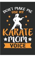 Don't make me use my karate mom voice