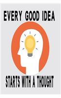 Every good Idea starts with a thought