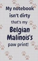 My notebook isn't dirty that's my Belgian Malinois's paw print!: For Belgian Malinois Dog Fans