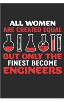 All Women Are Created Equal But Only The Finest Become Engineers