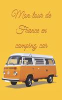 Mon tour de France en camping car: Notez tout de votre aventure en camping car: 200 pages