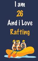 I am 26 And i Love Rafting