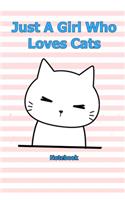 Just A Girl Who Loves Cats: Notebook 6 x 9 inch With 120 Lined pages