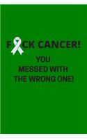 FCK Cancer! You Picked The Wrong To Mess With!