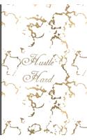 hustle hard Marble notebook Self-Exploration: : Journal Gifts, 120 Pages, 6 x 9, Soft Cover, Matte Finish