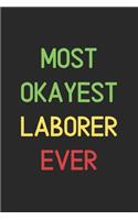 Most Okayest Laborer Ever