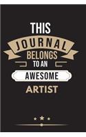 THIS JOURNAL BELONGS TO AN AWESOME Artist Notebook / Journal 6x9 Ruled Lined 120 Pages