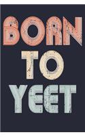 Born To Yeet