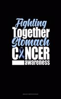 Fighting Together Stomach Cancer Awareness