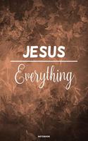 JESUS EVERYTHING notebook: Jesus Over Everything blank college ruled lined school work notes gift journal for Christian Women and Girls