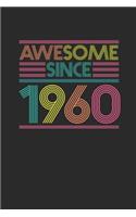 Awesome Since 1960: Blank Lined Notebook / Journal (6 X 9 -120 Pages) - Birthday Gift Idea