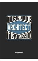 Architect Notebook - It Is No Job, It Is A Mission