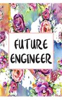 Future Engineer: Blank Lined Journal For Engineer Appreciation Gifts Floral Notebook