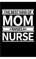 The Best Kind Of Mom Raises A Nurse