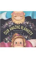 Our Amazing Blankets