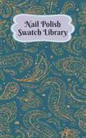 Nail Polish Swatch Library: Manicure and Pedicure Collection Journal Swatches Organizer Logbook