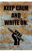 Keep Calm and Write On.: 6x9 Journal Pencil Fist Blue Rust