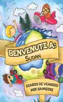 Benvenuti A Sudan Diario Di Viaggio Per Bambini: 6x9 Diario di viaggio e di appunti per bambini I Completa e disegna I Con suggerimenti I Regalo perfetto per il tuo bambino per le tue vacanze in Su