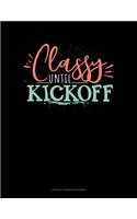 Classy Until Kickoff: Unruled Composition Book(884 Unruled Composition Book)