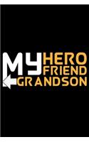 My Hero Friend Grandson