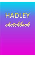 Hadley: Sketchbook - Blank Imaginative Sketch Book Paper - Pink Blue Gold Custom Letter H Personalized Cover - Teach & Practice Drawing for Experienced & As