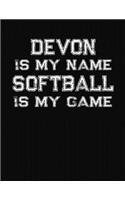 Devon Is My Name Softball Is My Game: Softball Themed College Ruled Compostion Notebook - Personalized Gift for Devon