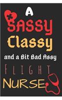 A Sassy Classy and a Bit Bad Assy Flight Nurse: Perfect Gag Gift (100 Pages, Blank Notebook, 6 x 9) (Cool Notebooks) Paperback