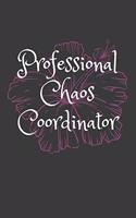 Professional Chaos Coordinator: Weekly Planner, Dated Calendar With To-Do List, Funny Gag Gift, Pink Drawing Flower