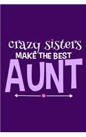 Crazy Sisters Make The Best Aunt