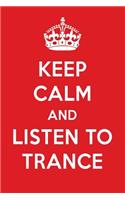 Keep Calm and Listen to Trance: Trance Designer Notebook