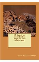 Ich f�rchte um meine Kinder. Angst vor einer anderen Welt.