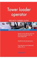Tower loader operator RED-HOT Career Guide; 2514 REAL Interview Questions