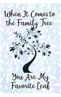 When It Comes to the Family Tree You Are My Favorite Leaf: Cousin Journal for Your Favorite Relative and Sister-In-Crime